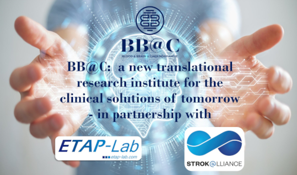 BB@C:  a new translational research institute for the clinical solutions of tomorrow – in partnership with STROK@LLIANCE and ETAP-Lab